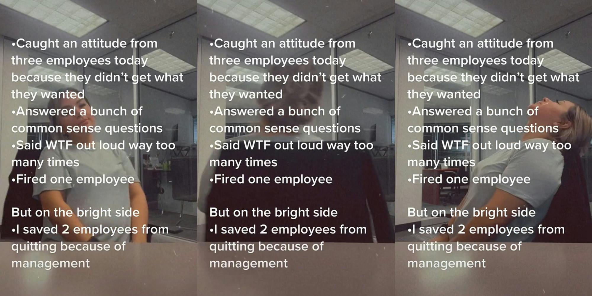 young woman spinning in chair with captions "-caught an attitude from three employees today because they didn't get what they wanted -answered a bunch of common sense questions -said WTF out loud way too many times -Fired one employee But on the bright side -I saved 2 employees from quitting because of management"