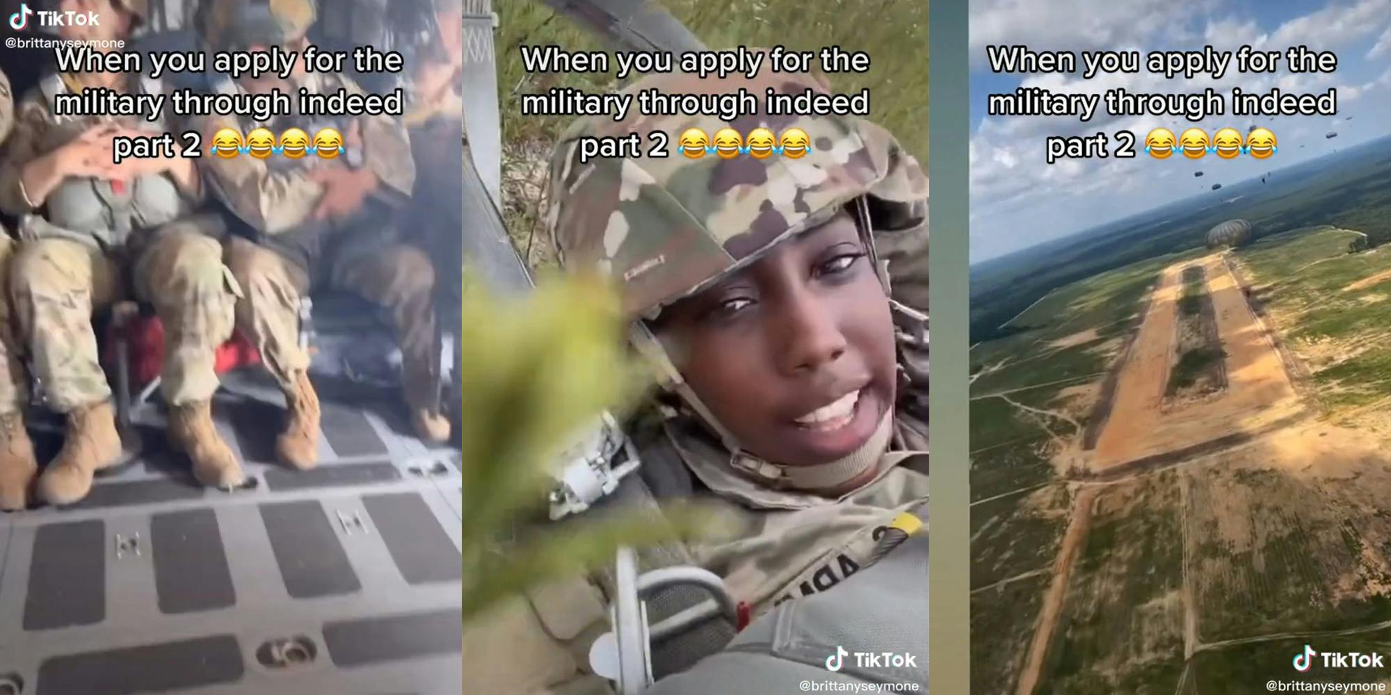 soldiers on airplane (l) young woman wearing army helmet and fatigues (c) soldiers parachuting across field (r) all with caption "When you apply for the military through indeed part 2"