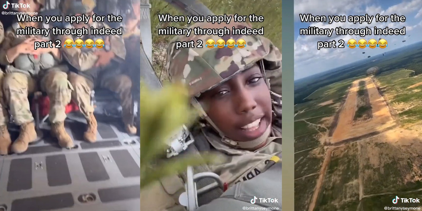 soldiers on airplane (l) young woman wearing army helmet and fatigues (c) soldiers parachuting across field (r) all with caption 'When you apply for the military through indeed part 2'