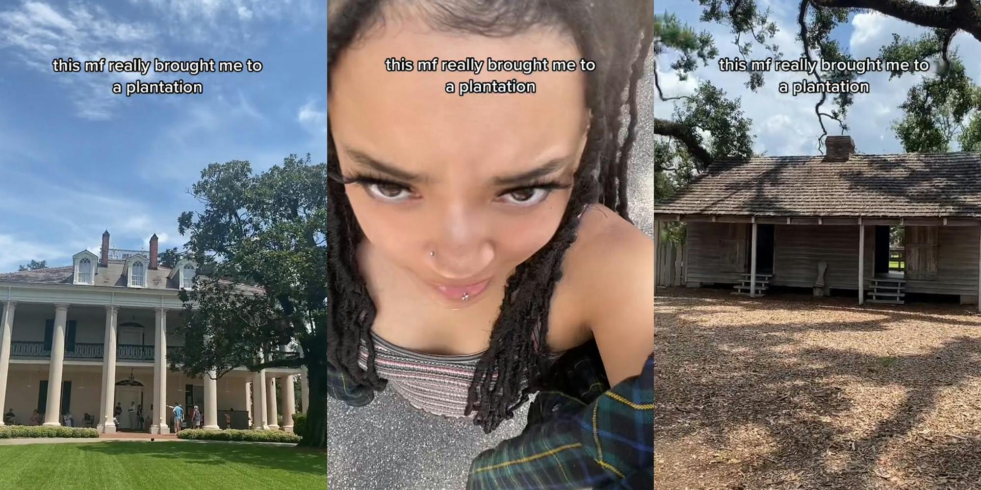 large historical building caption "this mf really brought me to a plantation" (l) woman view from forehead caption "this mf really brought me to a plantation" (c) historical wooden building caption "this mf really brought me to a plantation" (r)