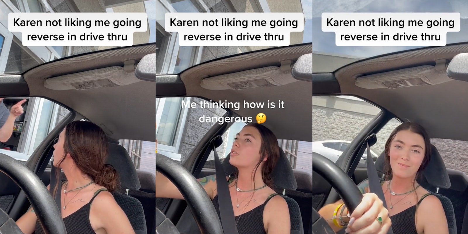 young woman reversing car through drive thru with caption 'karen not liking me going reverse in drive thru' and 'me thinking how is it dangerous'