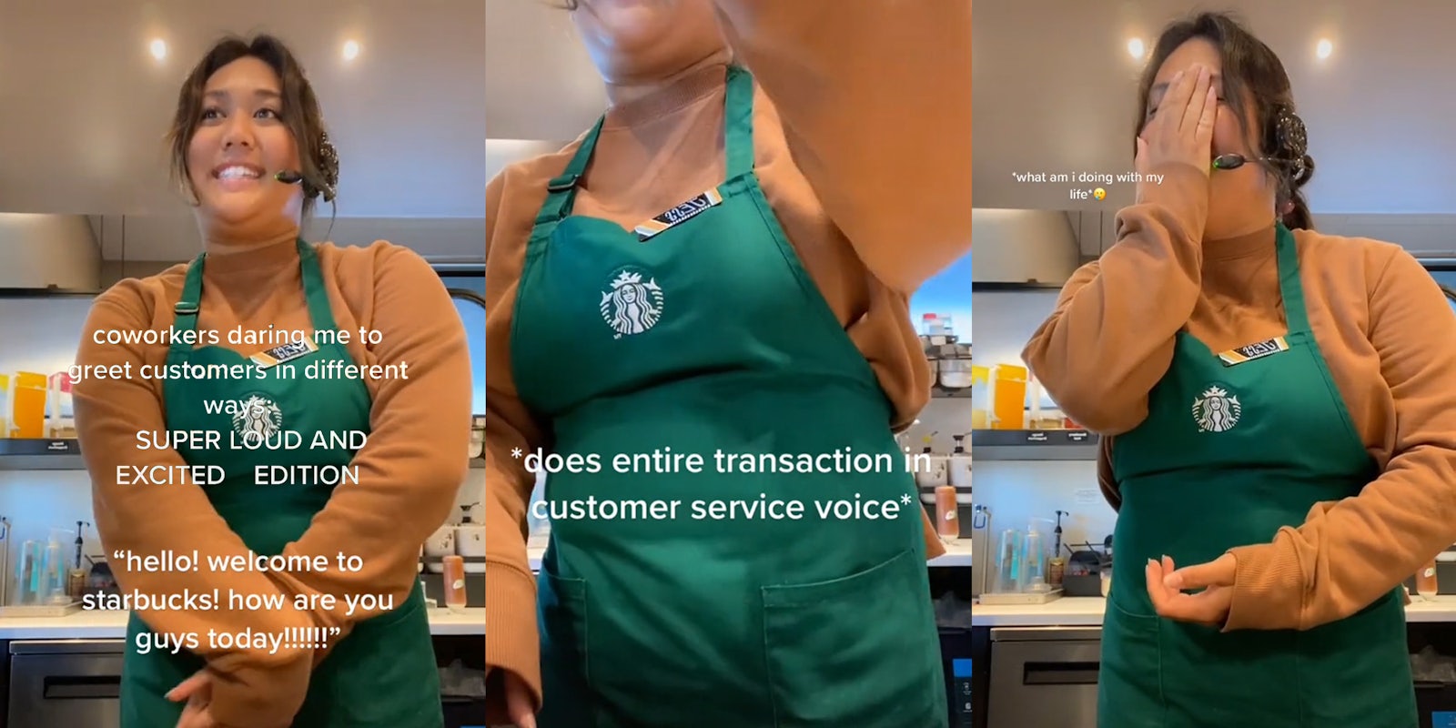 Starbucks worker speaking into headset taking order smiling hands together caption 'coworkers daring me to greet customers in different ways: SUPER LOUD AND EXCITED EDITION 'hello! welcome to starbucks! how are you guys today!!!!!' (l) Starbucks employee completing order transaction caption '*in customer service voice*' (c) Starbucks employee speaking into headset taking order hand on face laughing caption '*what am I doing with my life*' (r)