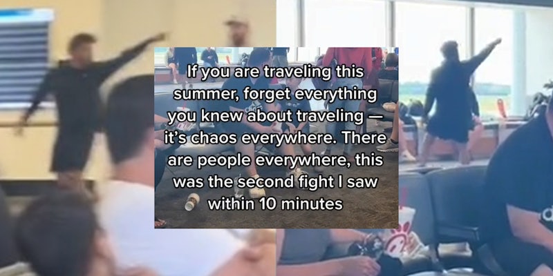 man pointing in airport with inset caption 'f you are traveling this summer forget everything you knew about traveling - it's chaos everywhere. There are people everywhere, this was the second fight I saw within 10 minutes'