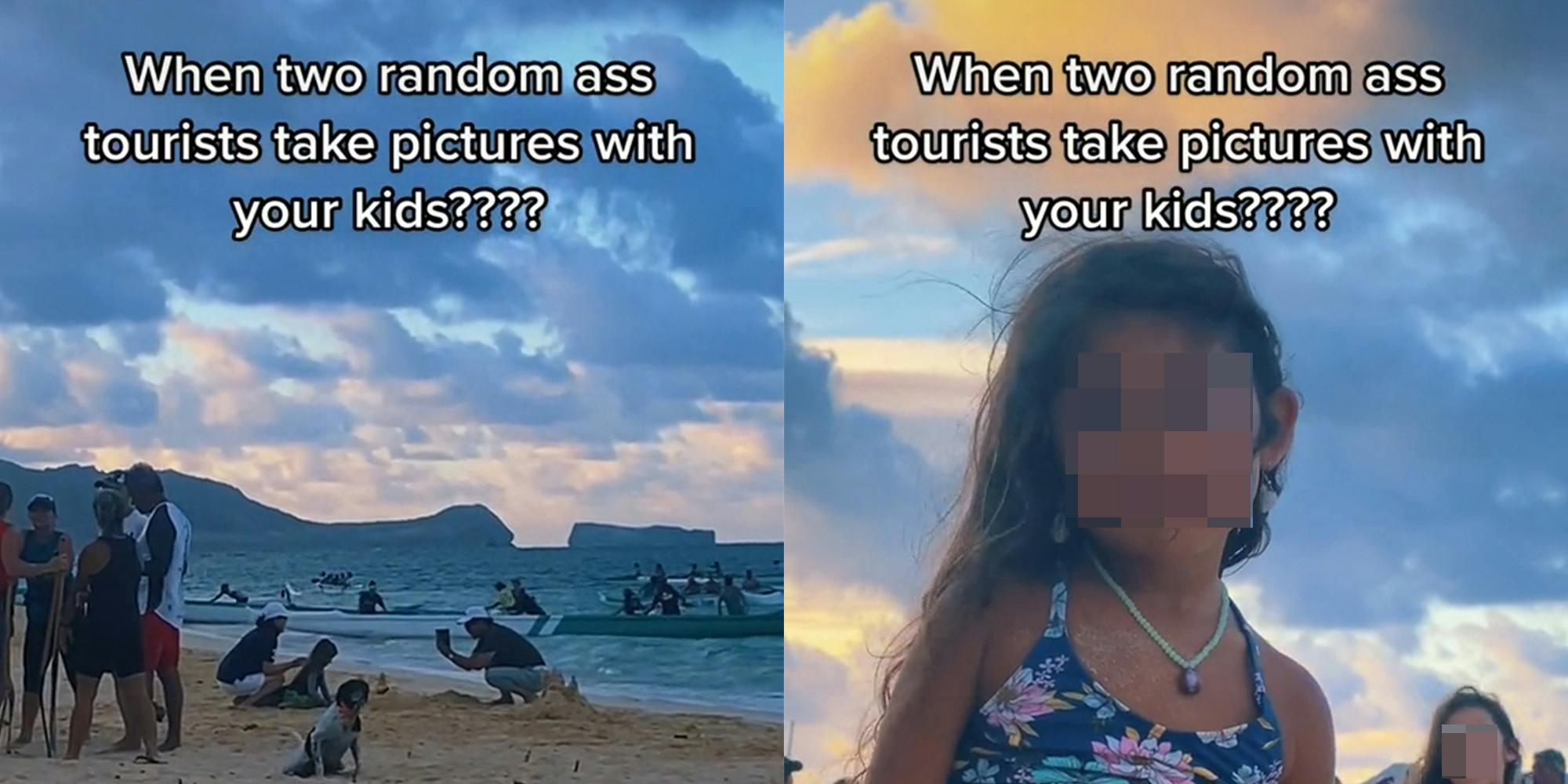 people taking pictures on the beach (l) child on beach (r) captioned "When two random ass tourists take pictures with your kids????"