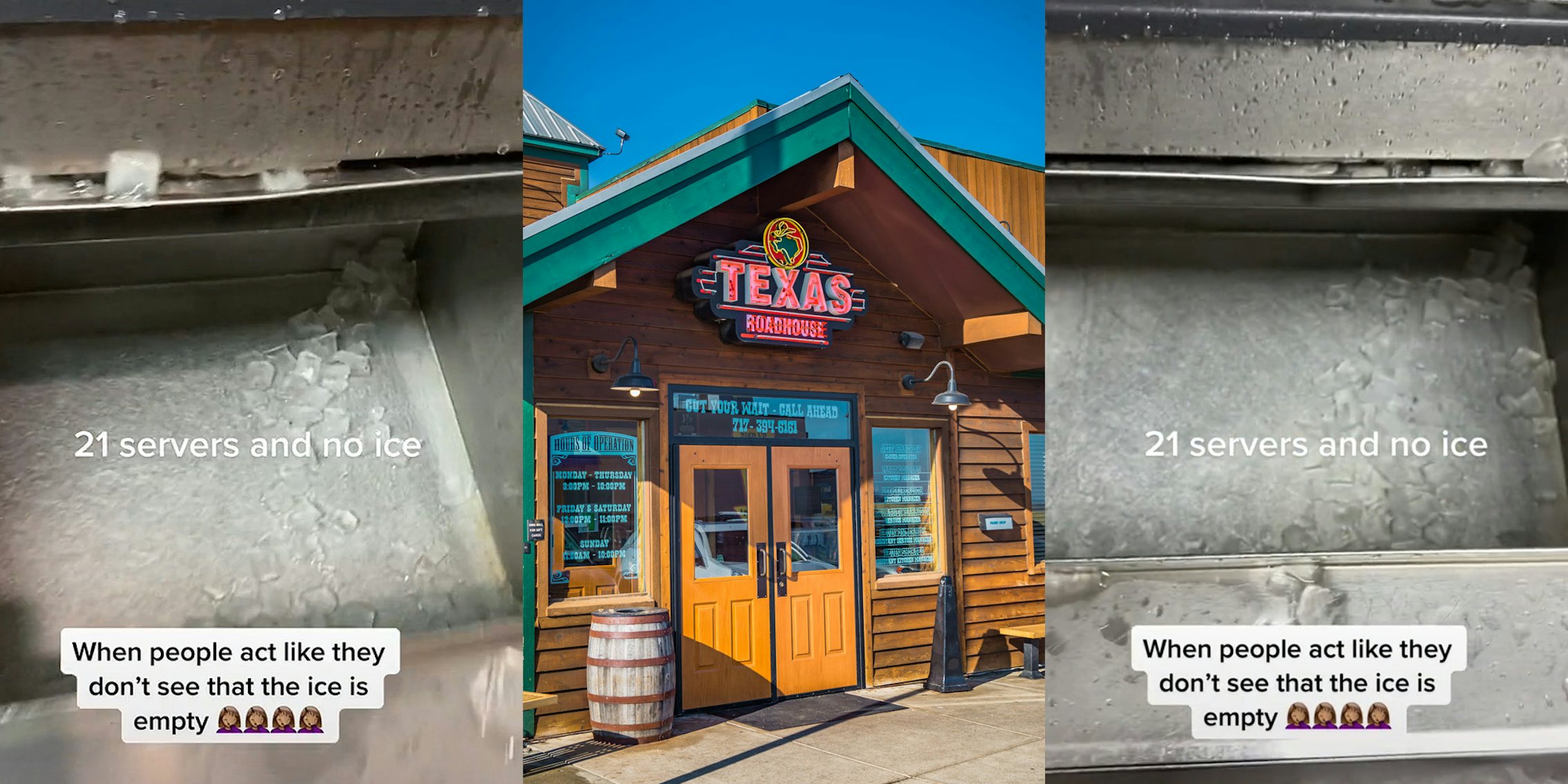 Texas Roadhouse ice container with no ice caption '21 servers and no ice' 'when people act like they don't see that the ice is empty' (l) Texas Roadhouse building with sign exterior (c)Texas Roadhouse ice container with no ice caption '21 servers and no ice' 'when people act like they don't see that the ice is empty' (r)