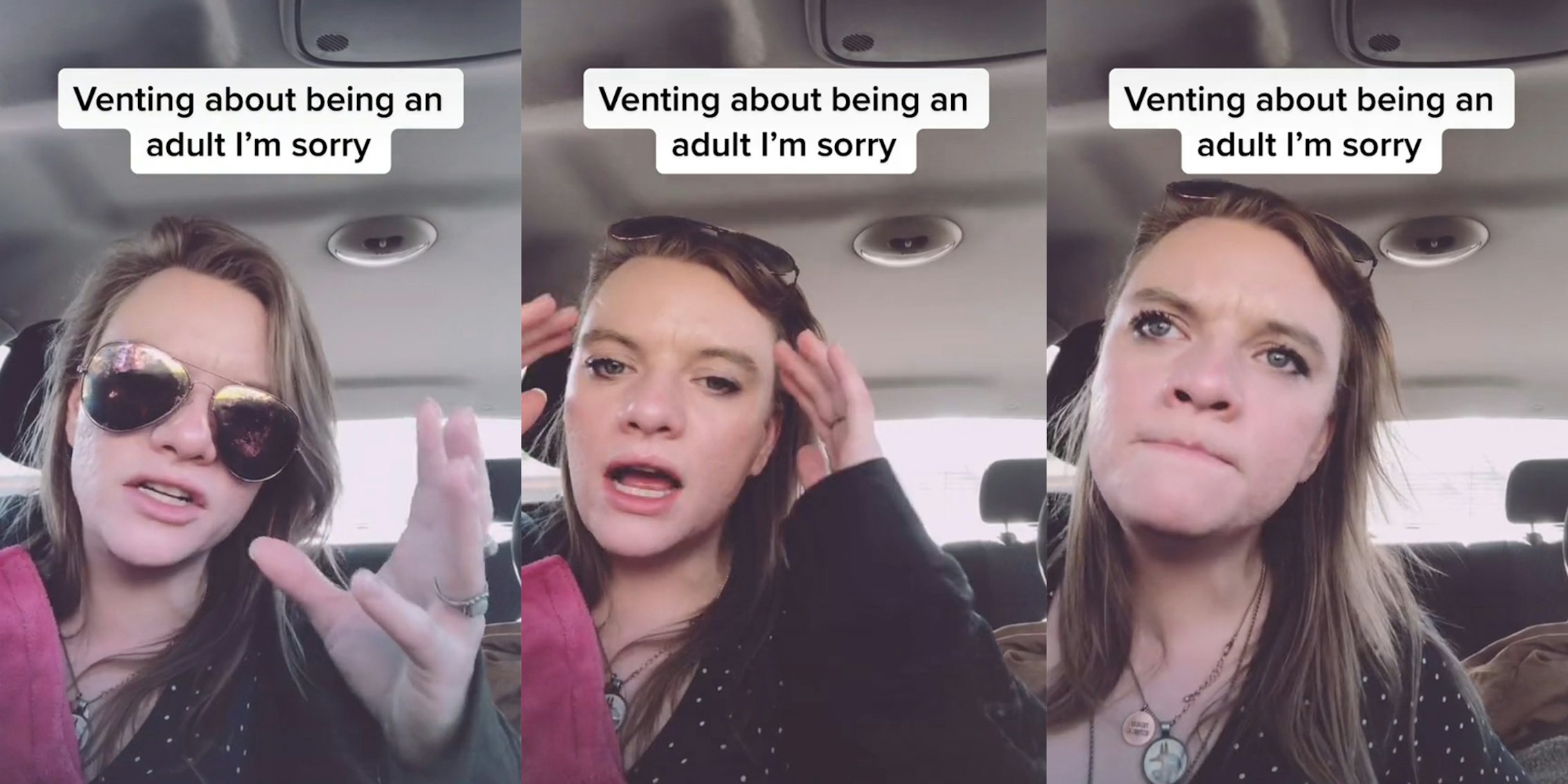 woman in car, removing sunglasses in frustration with caption 'Venting about being an adult I'm sorry'