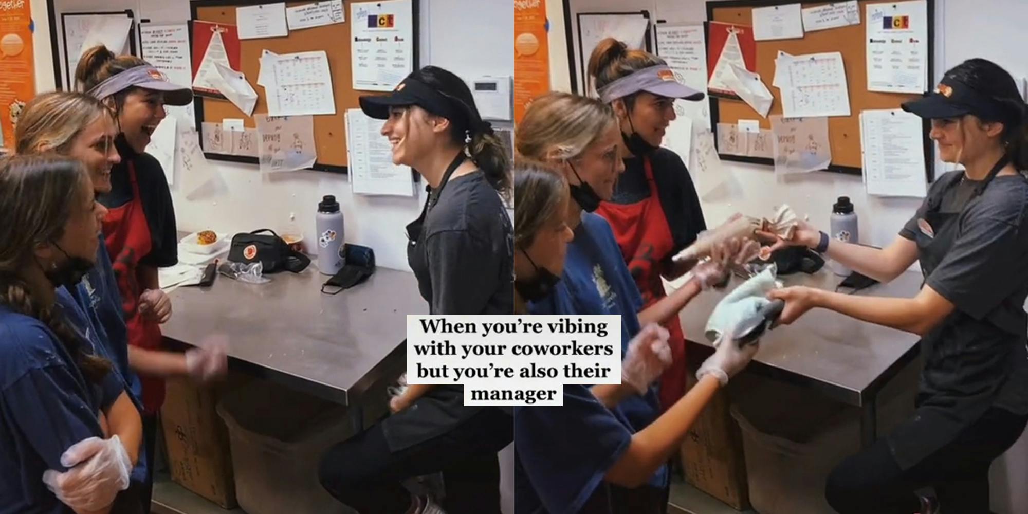 workers laughing with manager (l) manager handing employees work items (r) with caption "When you're vibing with your coworkers but you're also their manager"