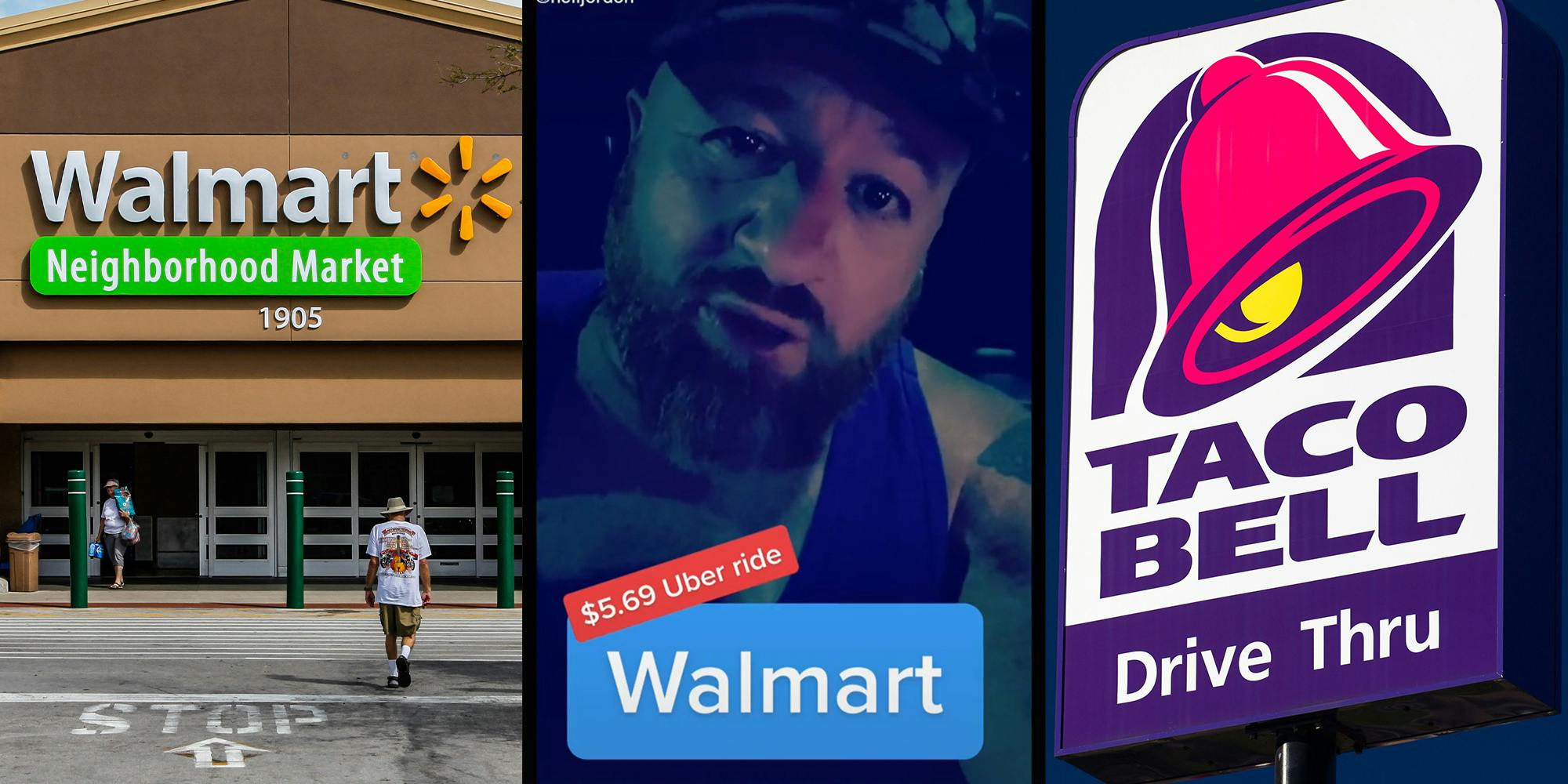 walmart neighborhood market sign (l) man in car with caption "$5.69 Uber ride - Walmart" (c) Taco Bell drive thru sign (r)