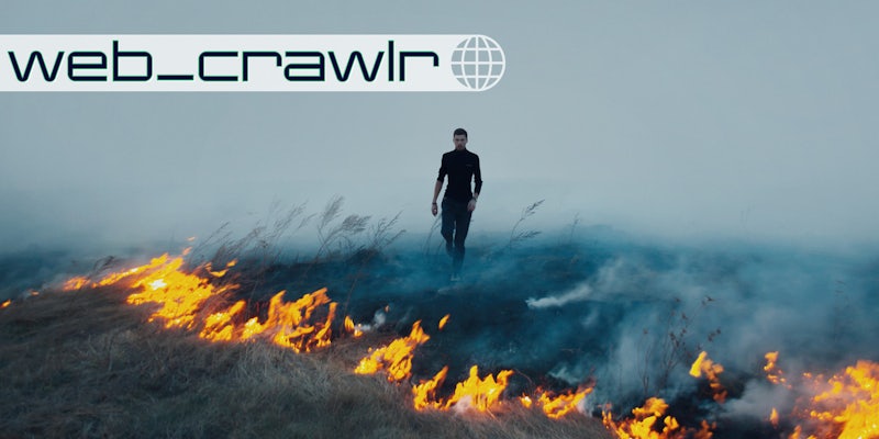 A man walking through a field with burning crops. The Daily Dot web_crawlr newsletter logo is in the top left corner.