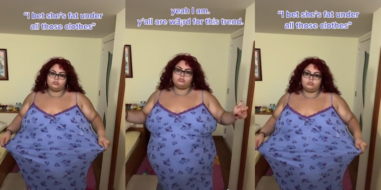 Screenshots from a TikTok showing a woman holding her dress. The text overlays say 'I bet she's fat under all those clothes' and 'yeah I am. y'all are w3;rd for this trend.'