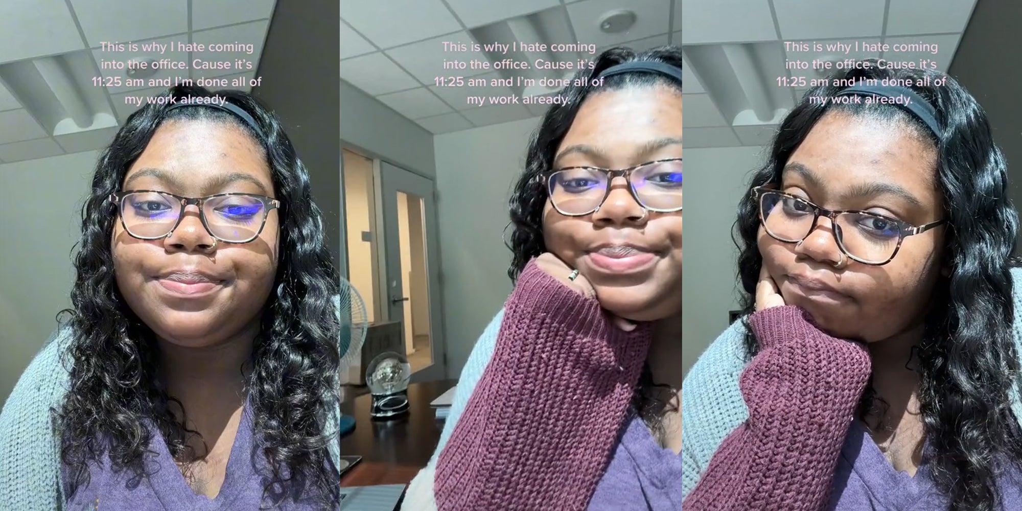 young woman in office with caption 'this is why I hate coming into the office. Cause it's 11:25 am and I'm done all of my work already'