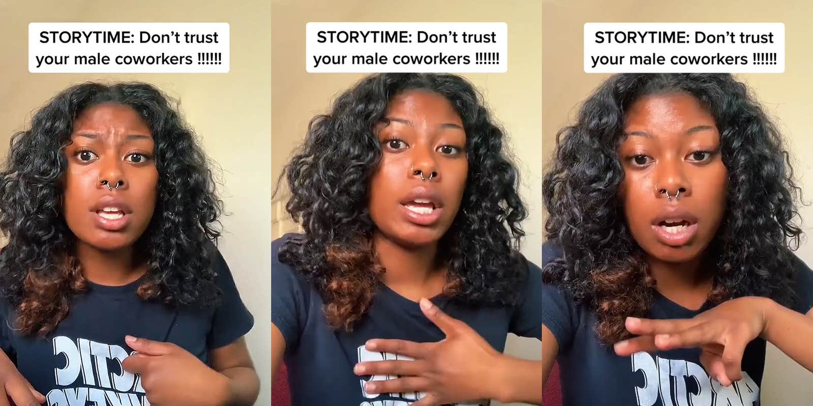 woman speaking caption 'STORYTIME: Don't trust your male coworkers!!!!!!!' (l) woman speaking with hand on chest caption 'STORYTIME: Don't trust your male coworkers!!!!!!!' (c) woman speaking with hand out caption 'STORYTIME: Don't trust your male coworkers!!!!!!!' (r)