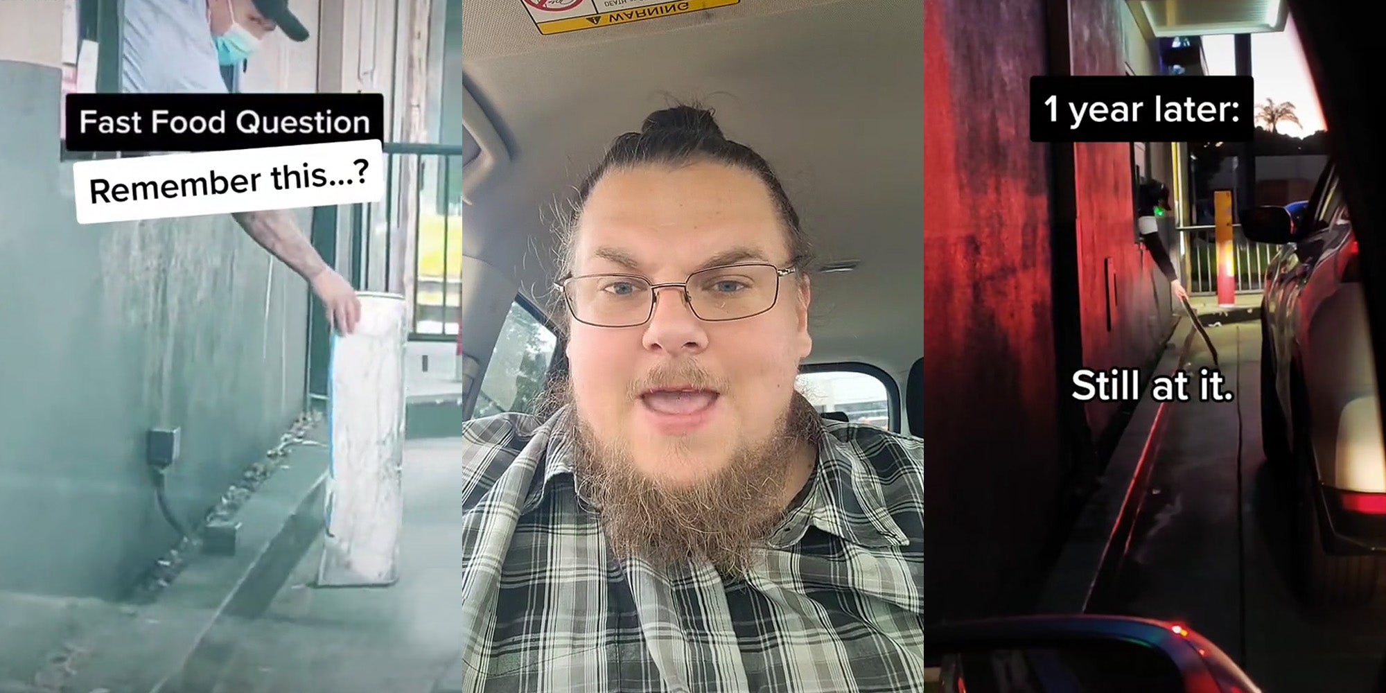 fast food worker holding metal sheet out the window caption 'Fast Food Question Remember this?' (l) man speaking in car (c) fast food worker holding metal sheet out window caption '1 year later: Still at it.' (r)