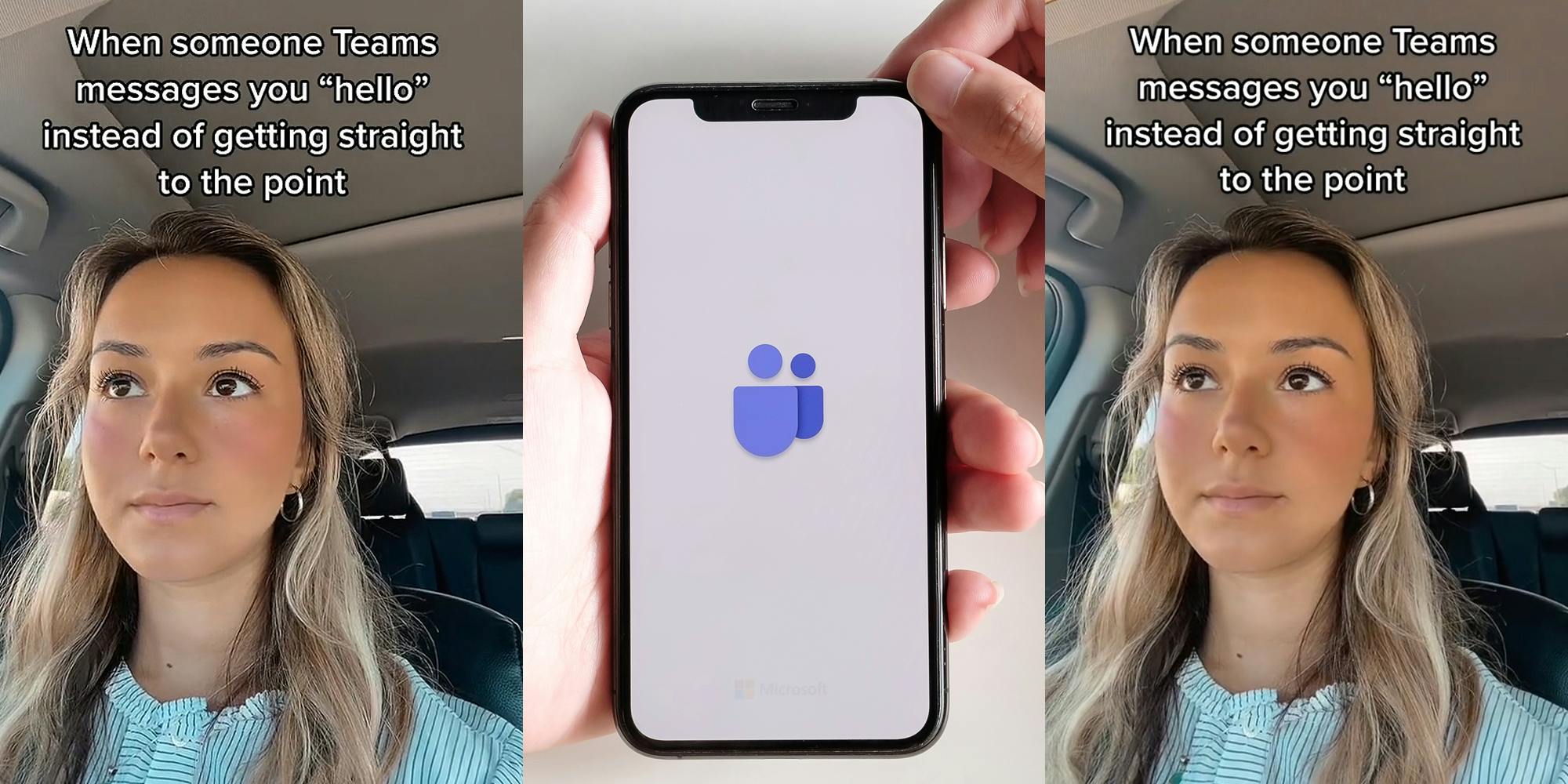 woman in car caption "When someone Teams messages you "hello" instead of getting straight to the point" (l) Microsoft Teams app opening on phone in hands on white background (c) woman in car caption "When someone Teams messages you "hello" instead of getting straight to the point" (r)