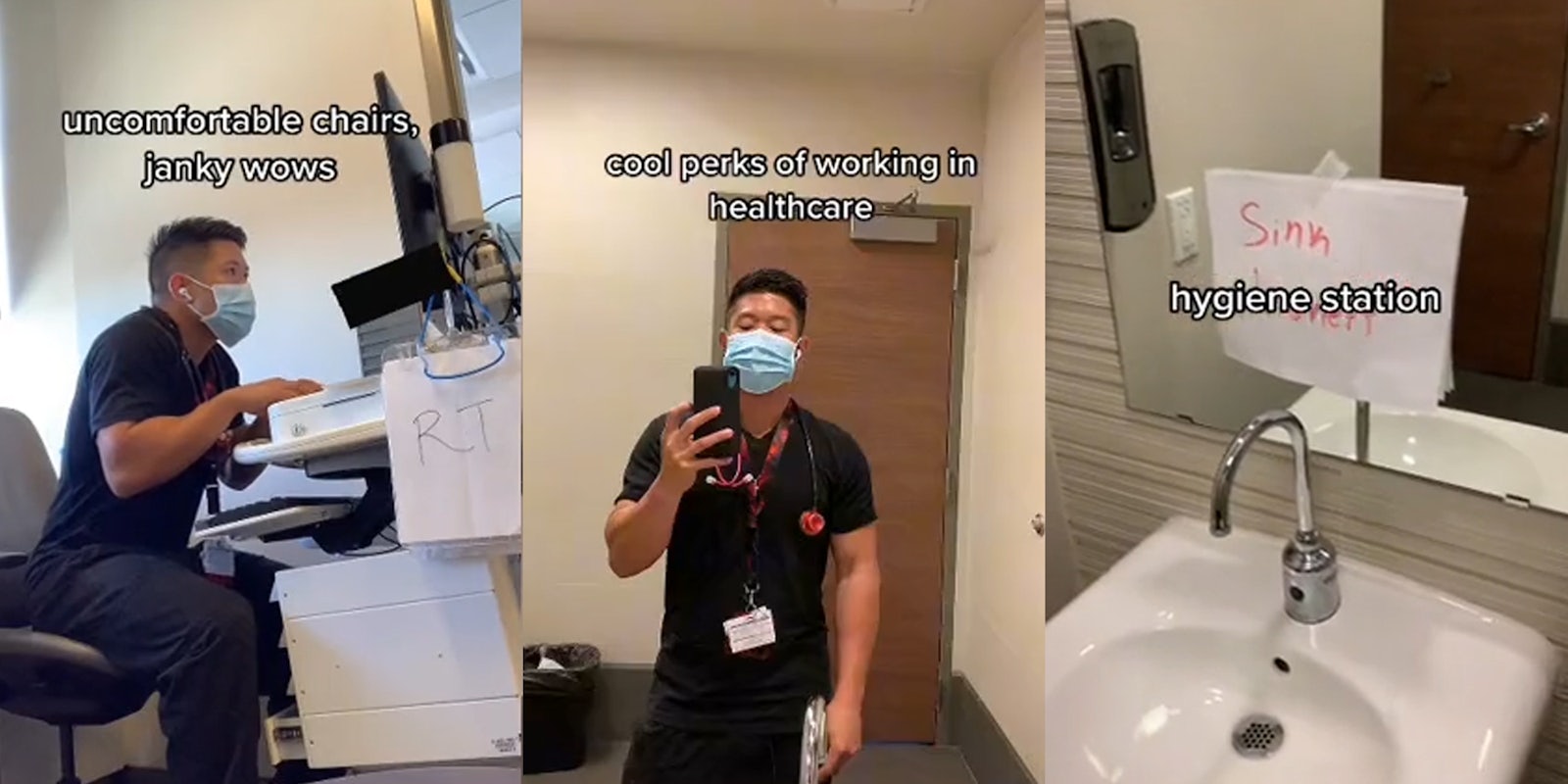 healthcare worker sitting in chair at desk caption 'uncomfortable chairs, janky wows' (l) healthcare worker posiing for mirror selfie caption 'cool perks of working in healthcare' (c) sink with paper taped to mirror 'Sink Broken' caption 'hygiene station' (r)