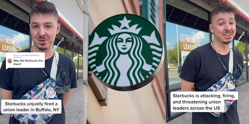man speaking outside caption 'Why did Starbucks fire them? Starbucks unjustly fired a union leader in Buffalo, NY' (l) Starbucks sign (c) man speaking outside caption 'Why did Starbucks fire them? Starbucks is attacking, firing, and threatening union leaders across the US' (r)