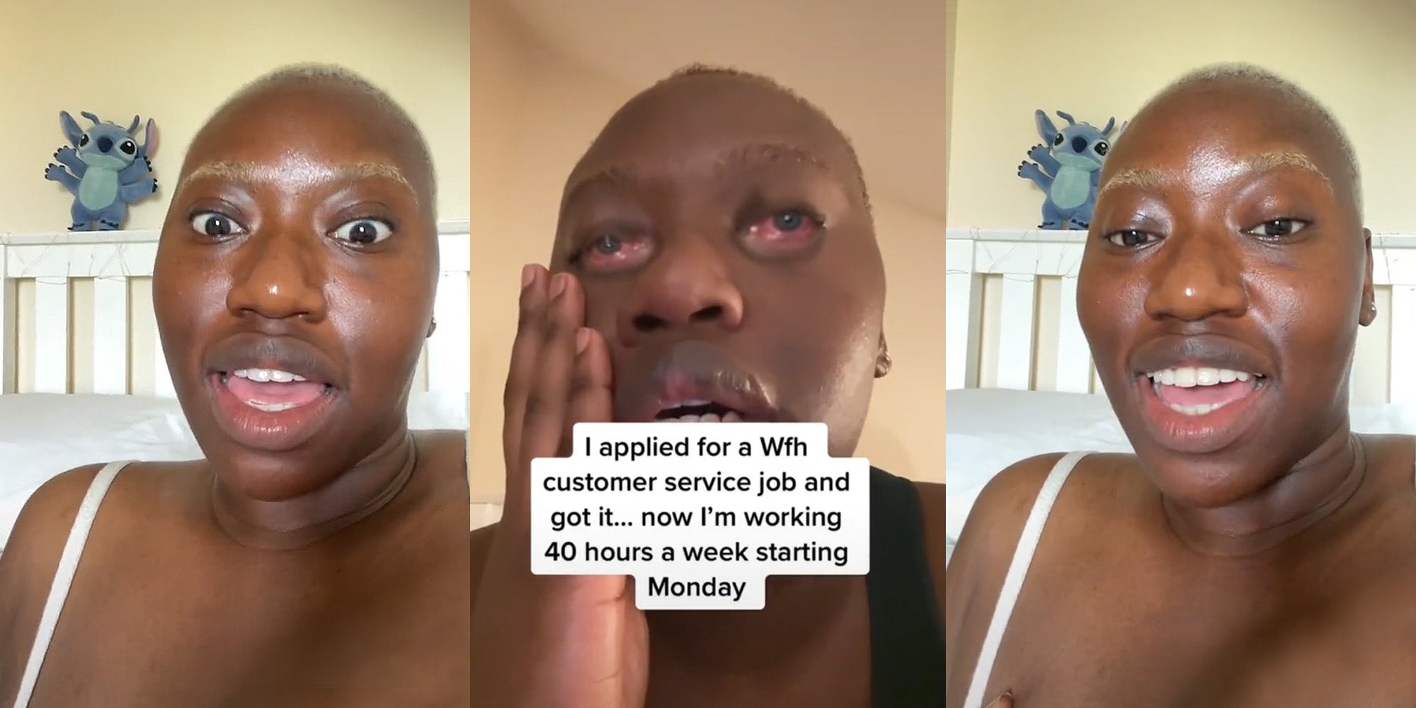 woman speaking (l) woman hand on cheek crying filter on eyes caption 'I applied for a Wfh customer service job ans got it... now I'm working 40 hours a week starting Monday' (c) woman speaking (r)