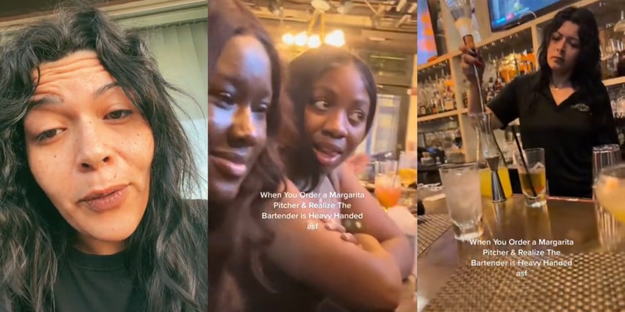 woman (l) two women at bar (c) bartender pouring alcohol (r) with caption 'When you order a margarita pitcher & realize the bartender is heavy handed asf'