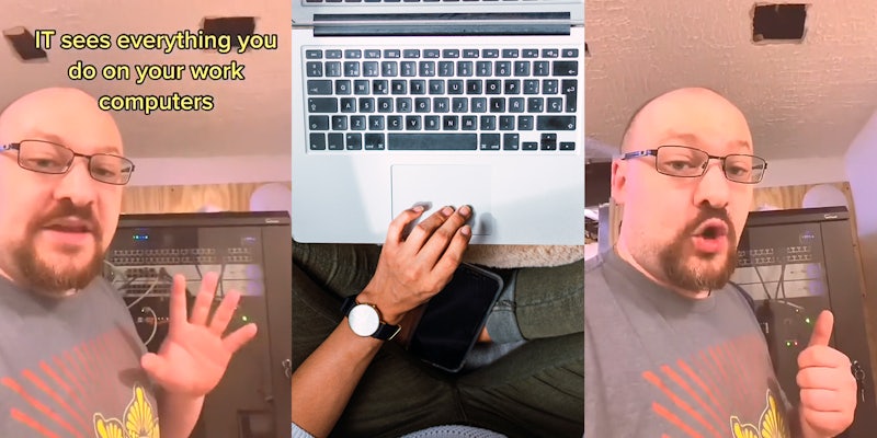 Man speaking in front of IT tech with hand out caption 'IT sees everything you do on your work computers' (l) man sitting on couch hand on laptop (c) man speaking in front of IT tech with thumb up (r)