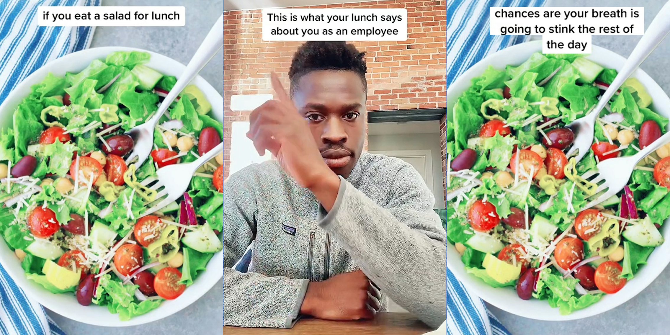 salad with caption 'if you eat a salad for lunch' (l) Man sitting at table pointing to caption 'This is what your lunch says about you as an employee' (c) salad with caption 'chances are your breath is going to stink the rest of the day' (r)