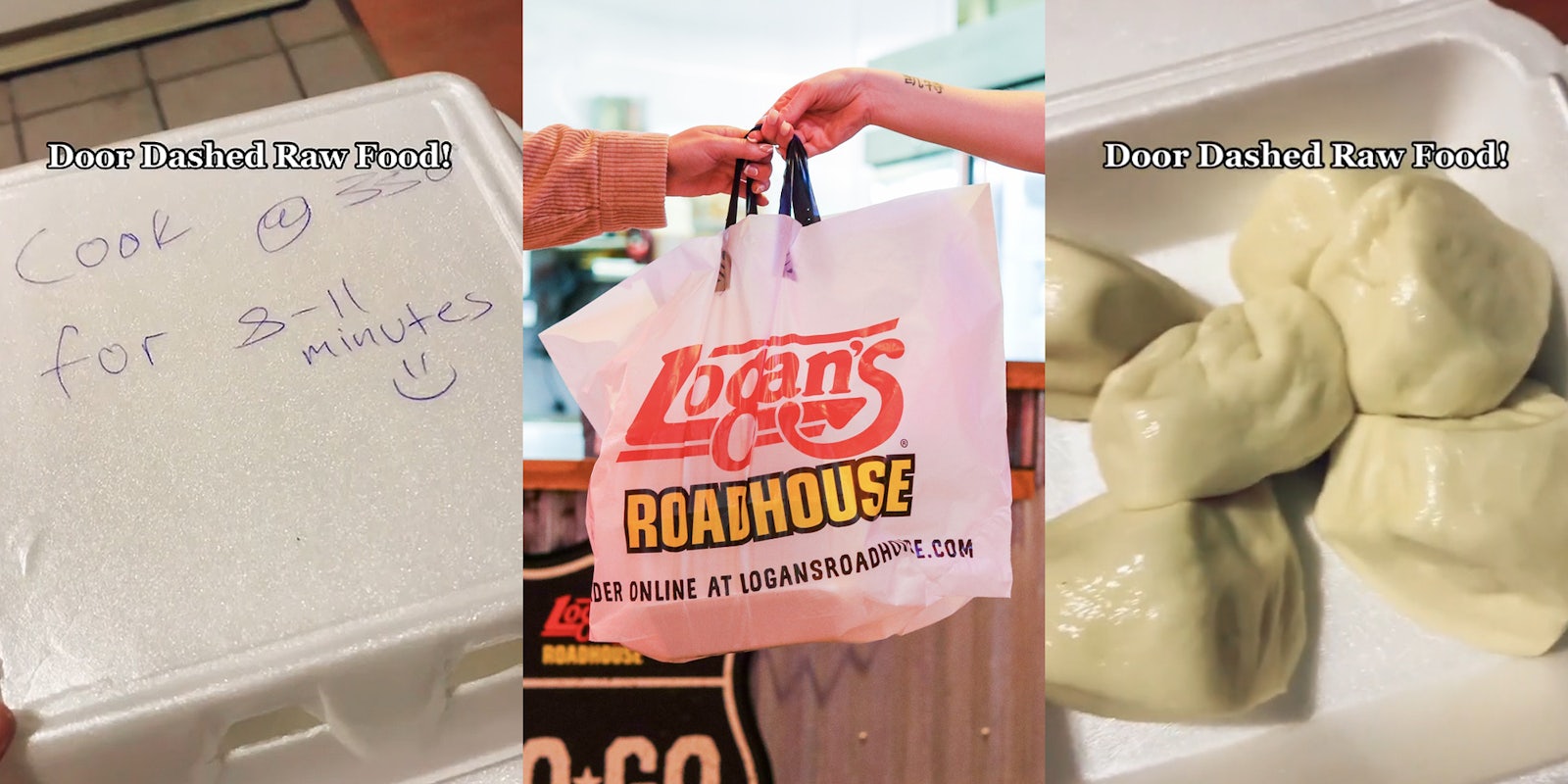 food container with pen writing on top 'cook for 8-11 minutes' caption 'Door Dashed Raw Food!' (l) Logan's Roadhouse bag being handed from person to person (c) food container open to reveal raw rolls caption 'Door Dashed Raw Food!' (r)