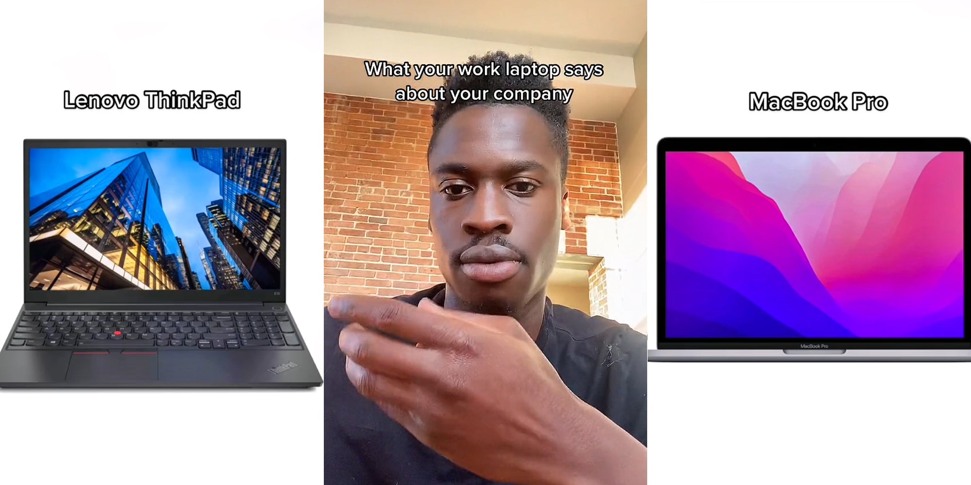 Lenovo ThinkPad on white background with caption 'Lenovo ThinkPad' (l) Man in front of brick wall with hand out caption 'What your work laptop says about your company' (c) MacBook Pro on white background with caption 'MacBook Pro' (r)