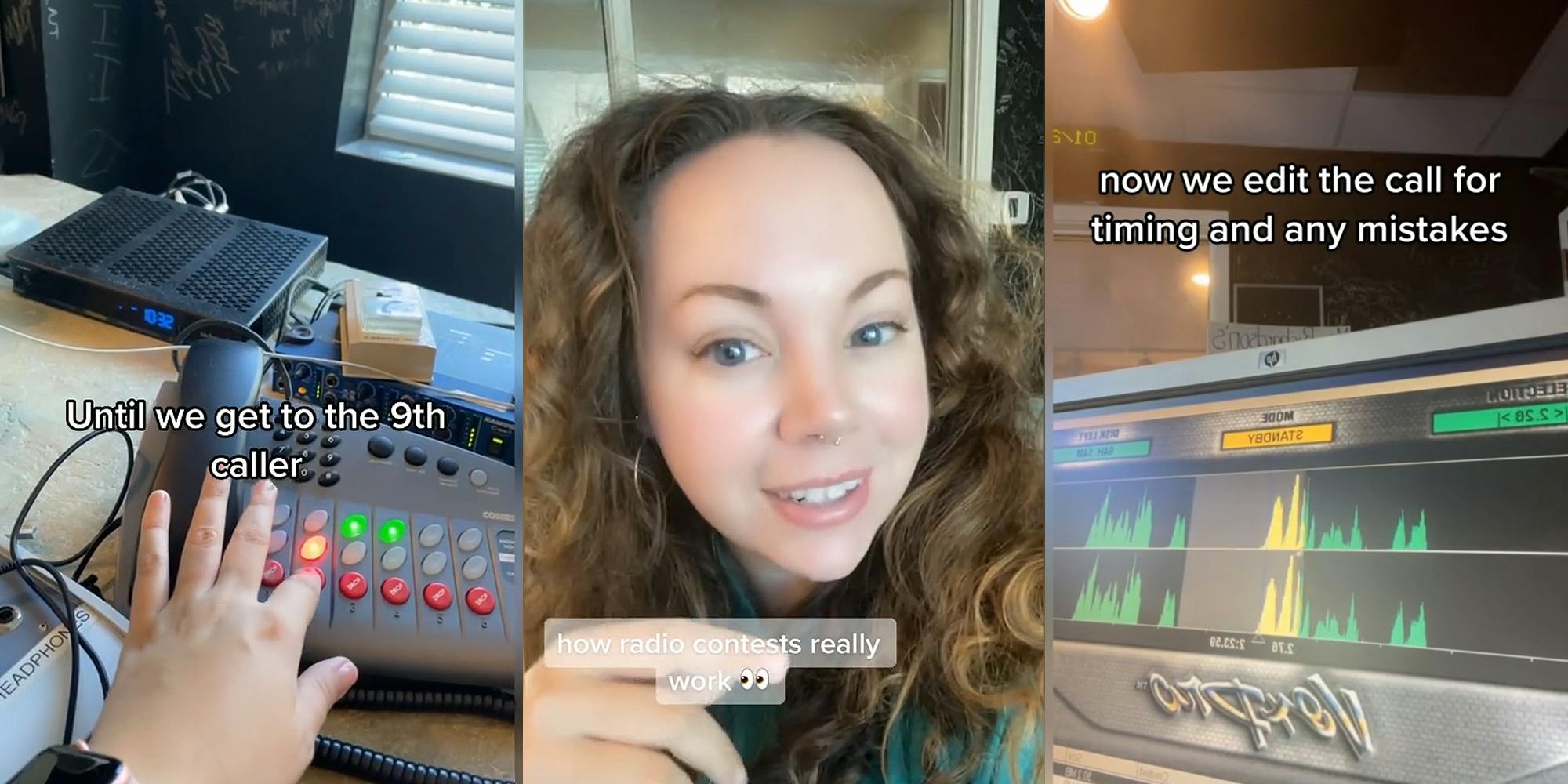 woman hand on telephone pressing button caption "Until we get to the 9th caller" (l) woman speaking caption "how radio contestants really work" (c) screen with recordings being cut and edited caption "now we edit the call for timing and any mistakes" (r)