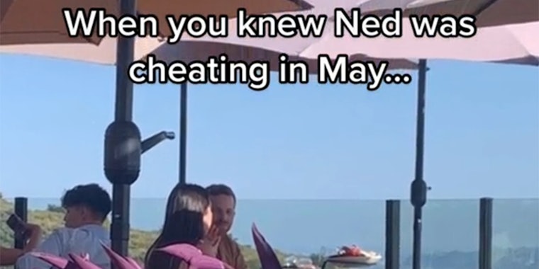 people sitting outside at a restaurant with caption 'When you knew Ned was cheating in May...'