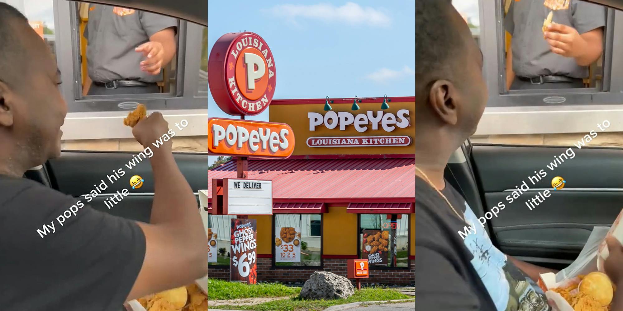 man at Popeye's drive thru window handing worker chicken wing caption "My pops said his wing was to little" (l) Popeye's restaurant with sign (c) man at Popeye's drive thru window with worker holding chicken wing caption "My pops said his wing was to little" (r)
