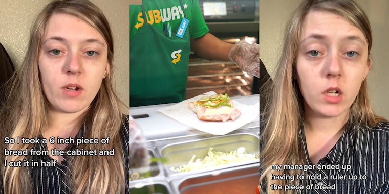 Past Subway employee speaking caption 'So I took a 6 in piece of bread from the cabinet and I cut it in half' (l) Subway worker making sandwich (c) Past Subway employee speaking caption 'my manager ended up having to hold a ruler up to the piece of bread' (r)