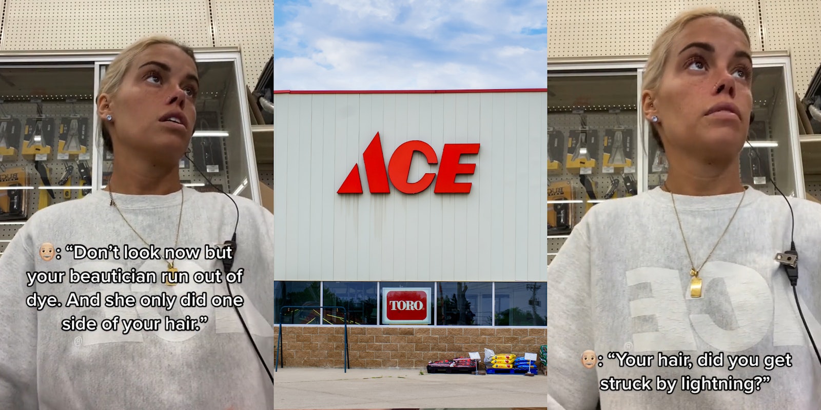 Ace Hardware worker at cash register caption '(old man emoji):'Don't look now but your beautician run out of dye. And she only did one side of your hair.'' (l) Ace Hardware building with sign (c) Ace Hardware worker at cash register caption '(old man emoji): 'Your hair, did you get struck by lightning?'' (r)