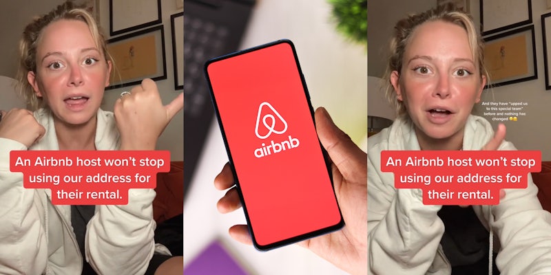 woman speaking pointing right caption 'An Airbnb host won't stop using our address for their rental.' (l) Airbnb on phone screen in hand (c) woman speaking pointing right caption 'An Airbnb host won't stop using our address for their rental.' 'And they have 'upped us to this special team' before and nothing has changed' (r)