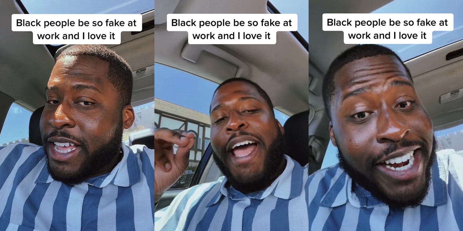 man speaking in car caption 'Black people be so fake at work and I love it' (l) man speaking in car caption 'Black people be so fake at work and I love it' (c) man speaking in car caption 'Black people be so fake at work and I love it' (r)