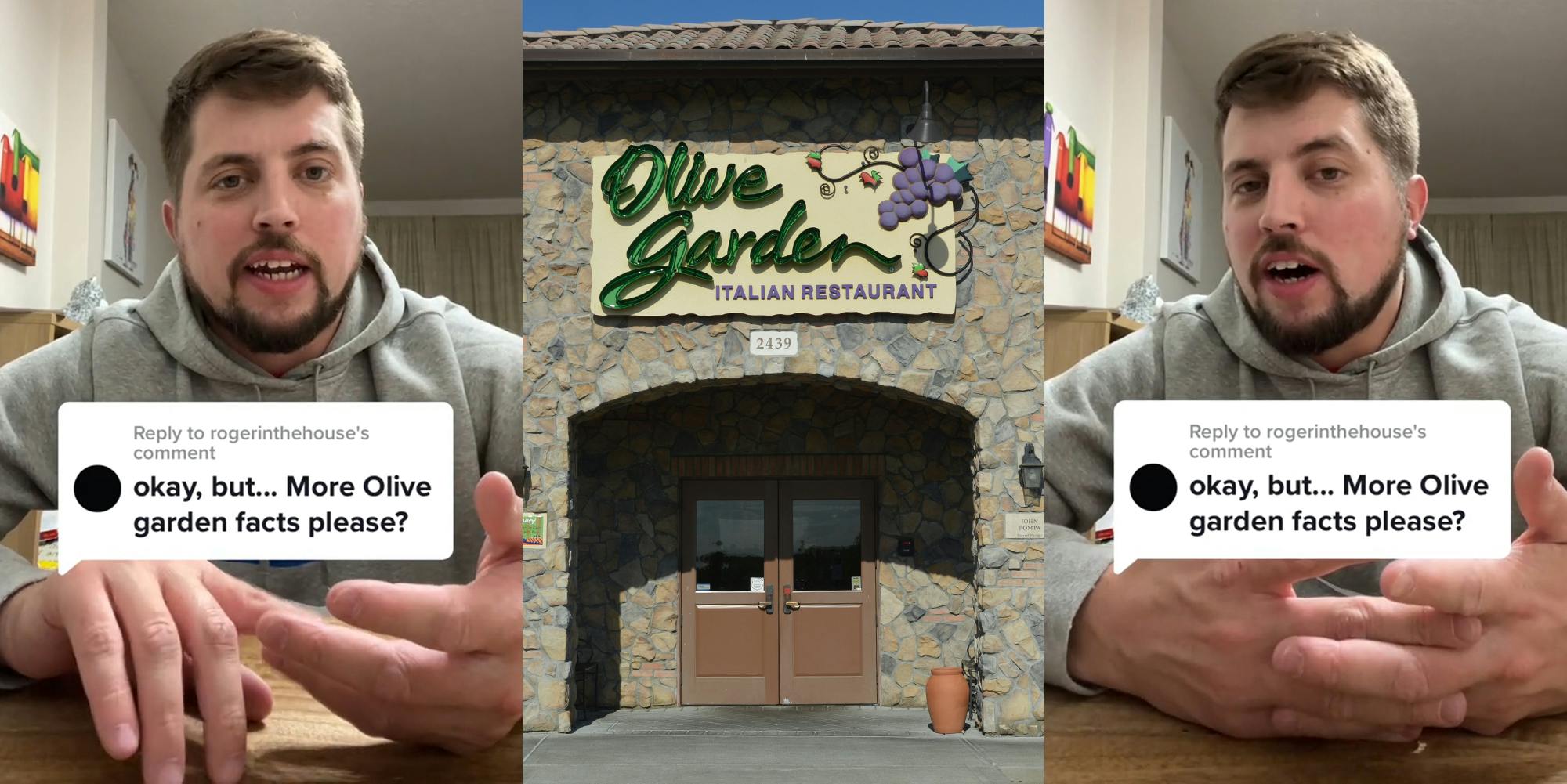 Olive Garden employee speaking caption "okay, but... More Olive Garden facts please?" (l) Olive Garden sign and building (c) Olive Garden employee speaking caption "okay, but... More Olive Garden facts please?" (r)