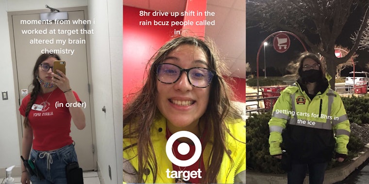 Target employee taking selfie caption 'moments from when i worked at target that altered my brain chemistry (in order)' (l) Target employee with Target logo white caption '8hr drive up shift in the rain bcuz people called in' (c) Target employee outside in parking lot caption 'getting carts for 8hrs in the ice' (r)