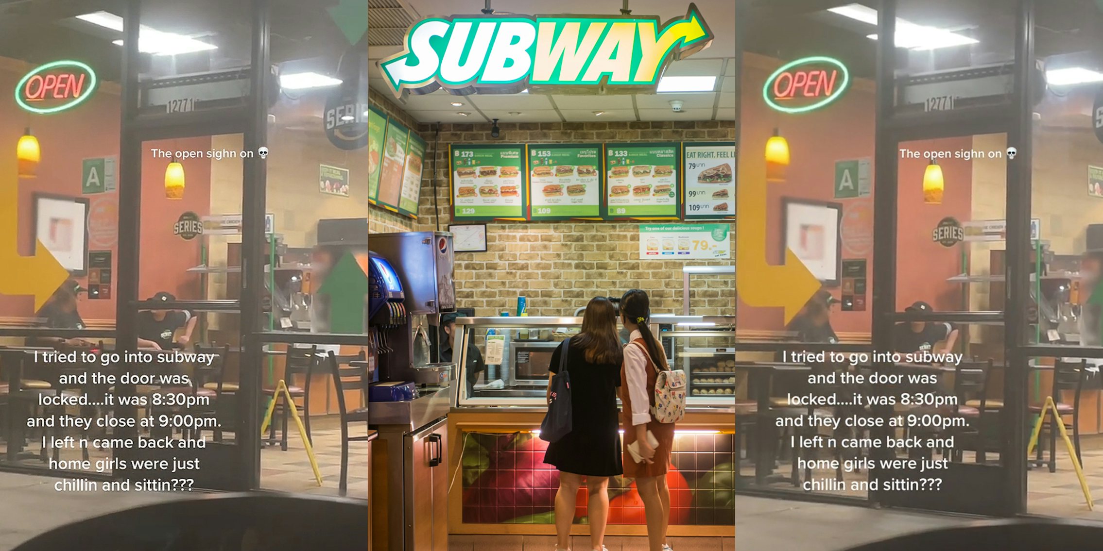 Subway exterior with workers seen sitting at table through glass caption 'The open sighn' 'I tried to get into Subway and the door was locked... it was 8:30pm and they close at 9:00pm. I left n came back and home girls were just chillin and sittin???' (l) Subway interior with customers picking order (c) Subway exterior with workers seen sitting at table through glass caption 'The open sighn' 'I tried to get into Subway and the door was locked... it was 8:30pm and they close at 9:00pm. I left n came back and home girls were just chillin and sittin???' (r)