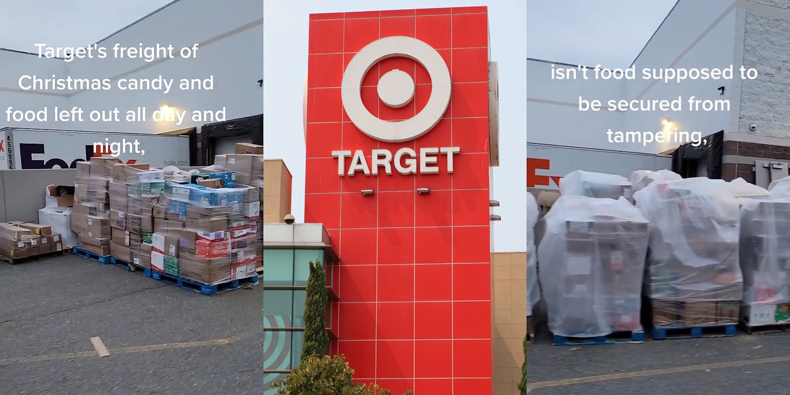 Target exterior with shipment of food outside caption 'Target's freight of Christmas Candy and food left out all day, and night,' (l) Target sign on building (c) Target exterior with shipment of food outside caption 'isn't food supposed to be secured from tampering,' (r)