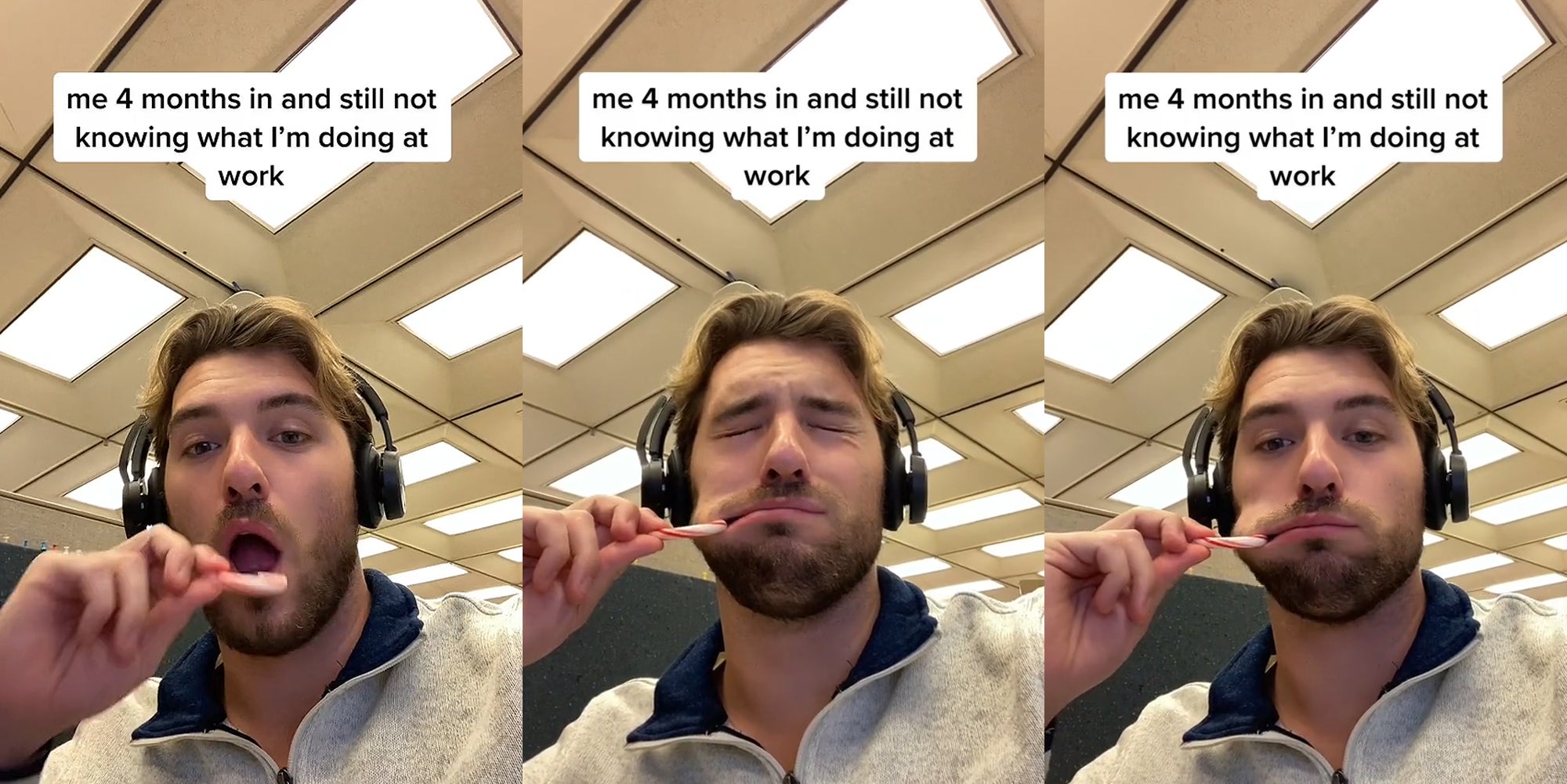 man at work with headset on and candy cane in mouth caption "me 4 months in and still not knowing what I'm doing at work" (l) man at work with headset on and candy cane in mouth caption "me 4 months in and still not knowing what I'm doing at work" (c) man at work with headset on and candy cane in mouth caption "me 4 months in and still not knowing what I'm doing at work" (r)