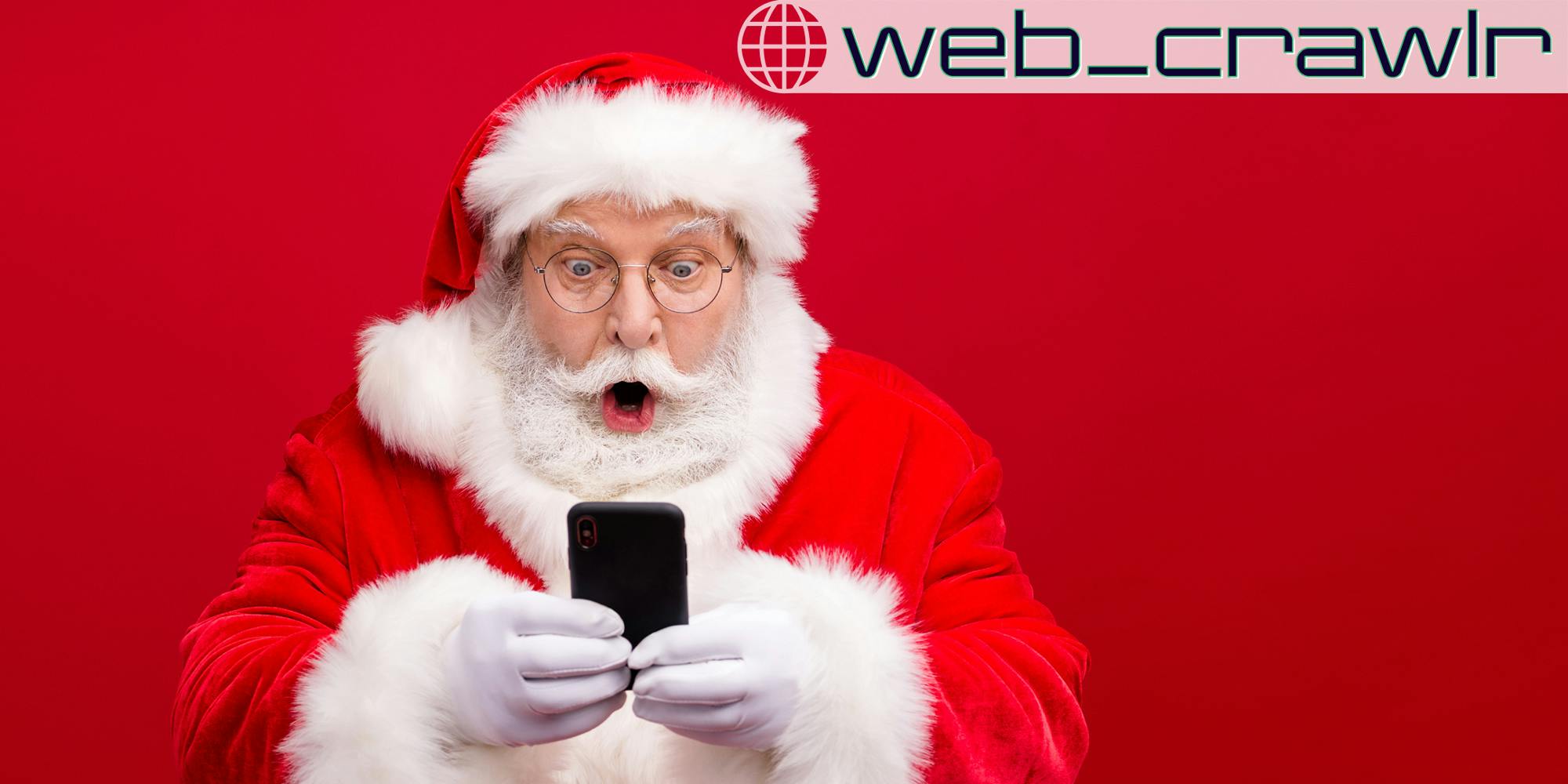 Santa holding a phone and being shocked. The Daily Dot newsletter web_crawlr logo is in the top right corner.