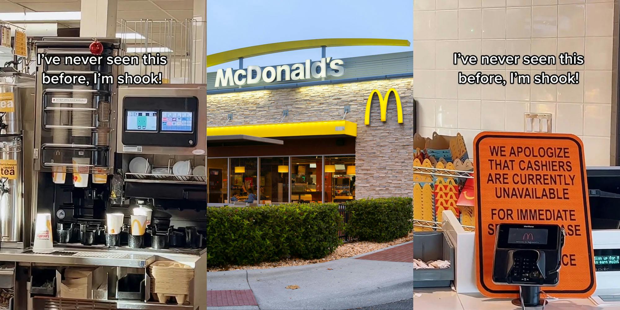 McDonald's automatic drink dispenser filling cup caption "I've never seen this before, I'm shook!" (l) McDonald's signs on McDonald's building (c) McDonald's counter with orange sign "WE APOLOGIZE THAT CASHIERS ARE CURRENTLY UNAVAILABLE" caption "I've never seen this before, I'm shook!" (r)