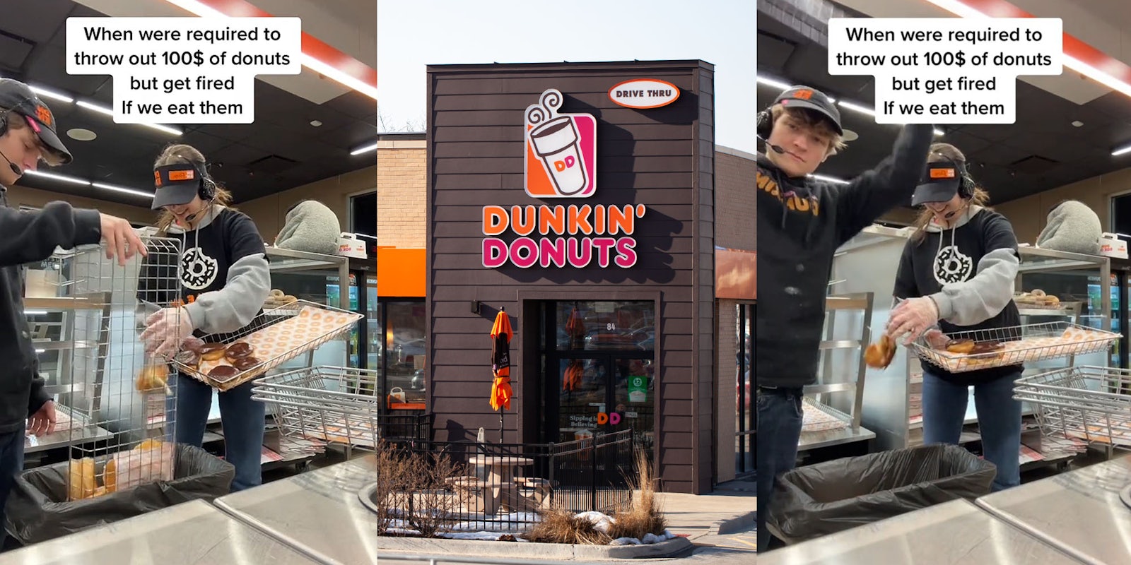 Dunkin' employees throwing away donuts caption 'When were required to throw out 100$ worth of donuts but get fired if we eat them' (l) Dunkin' Donuts building with sign (c) Dunkin' employees throwing away donuts caption 'When were required to throw out 100$ worth of donuts but get fired if we eat them' (r)