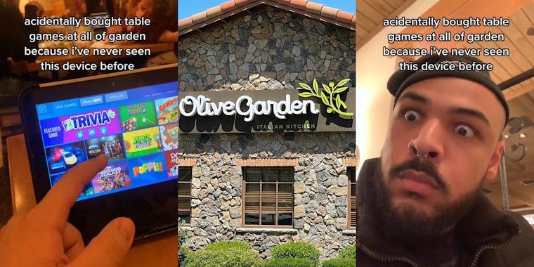 Olive Garden table games on tablet caption 'accidentally bought table games at all of garden because i've never seen this device before' (l) Olive Garden building with sign (c) Man at Olive Garden with shocked expression caption'accidentally bought table games at all of garden because i've never seen this device before' (r)