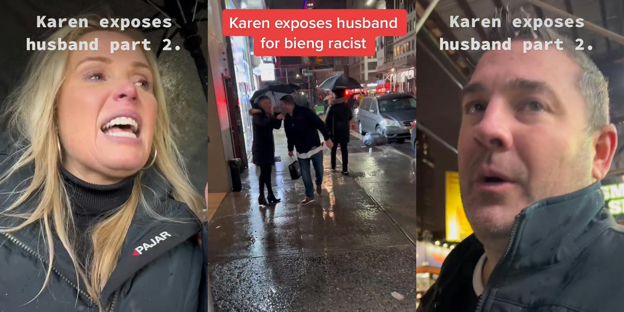 woman holding umbrella speaking caption "Karen exposes husband part 2." (l) man and women holding umbrella walking on sidewalk caption "Karen exposes husband for being racist" (c) man speaking outside caption "Karen exposes husband part 2." (r)