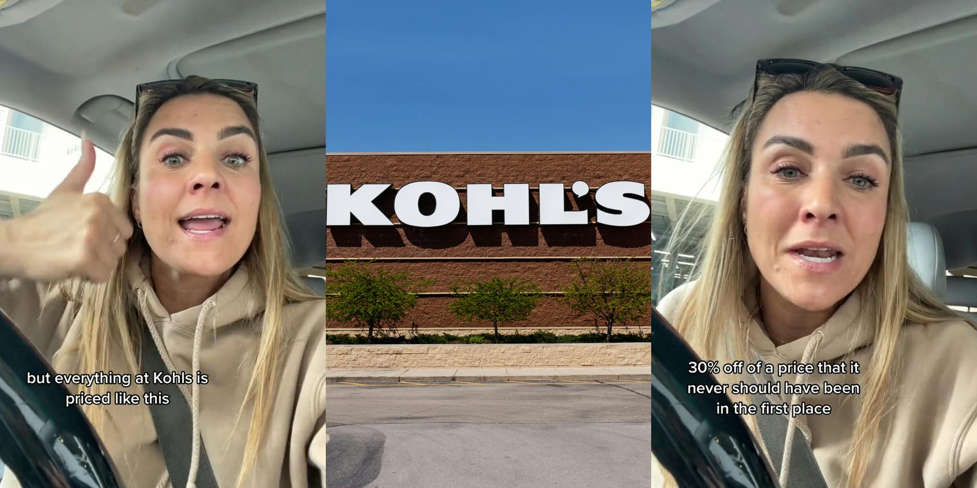 woman speaking in car caption "but everything at Kohls is priced like this" (l) Kohl's sign on building with blue sky (c) woman speaking in car caption "30% off a price that it never should have been in the first place" (r)