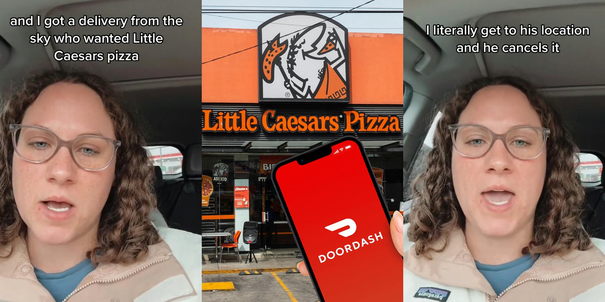DoorDash driver speaking in car caption and I got a delivery from this guy who wanted Little Caesars pizza" (l) hand holding phone with DoorDash on screen in front f Little Caesars building (c) DoorDash driver speaking in car caption "I literally get to his location and he cancels it" (r)