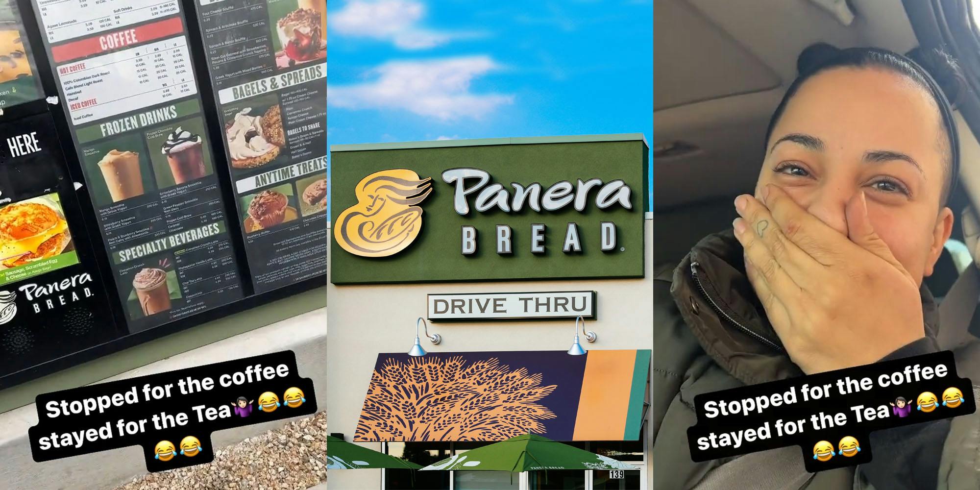Panera drive thru with caption "Stopped for the coffee stayed for the tea" (l) Panera Bread Drive Thru sign on building (c) woman in car with hand on mouth caption "Stopped for the coffee stayed for the tea" (r)