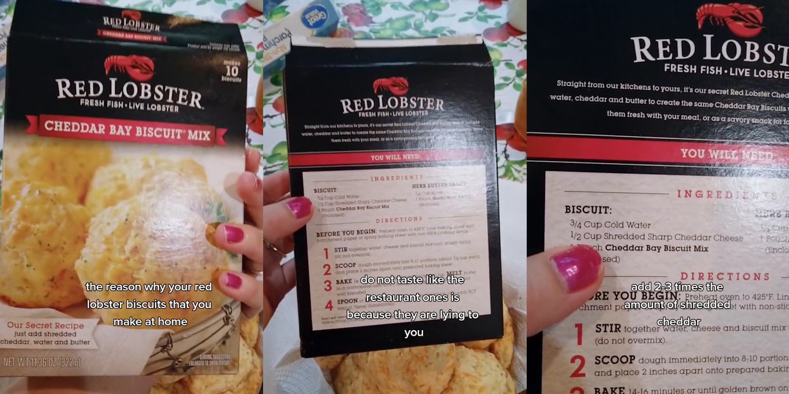 Red Lobster Cheddar Bay Biscuit Mix packaging with caption 'the reason why your red lobster biscuits that you make at home' (l) Red Lobster Cheddar Bay Biscuit Mix packaging with caption 'do not taste like the restaurant ones is because they are lying to you' (c) Red Lobster Cheddar Bay Biscuit Mix packaging with caption 'ad 2-3 times the amount of shredded cheddar' (r)