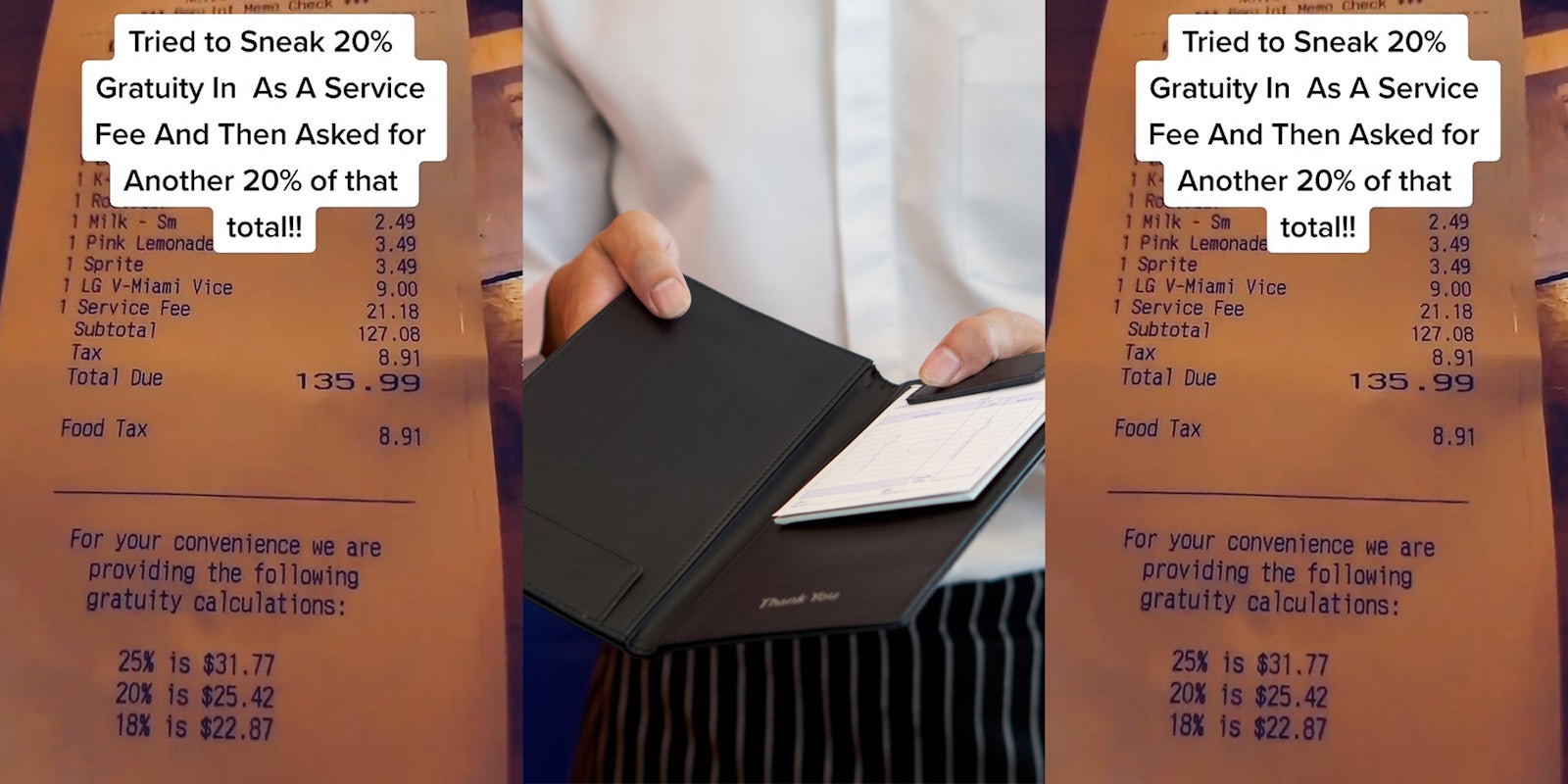 receipt on table caption 'Tried to Sneak 20% Gratuity In As A Service Fee And Then Asked for Another 20% of that total!!'(l) waiter presenting receipt (c) receipt on table caption 'Tried to Sneak 20% Gratuity In As A Service Fee And Then Asked for Another 20% of that total!!' (r)