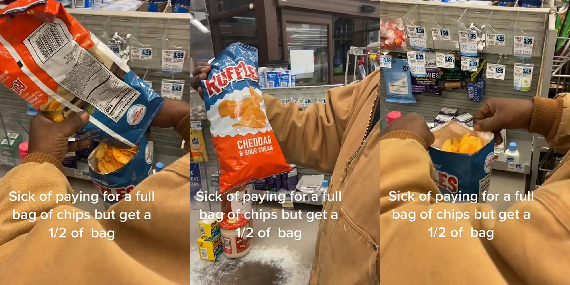 shopper pouring bag of Ruffles chips into another to make one full bag of chips caption "Sick of paying for a full bag of chips but get a 1/2 of bag" (l) shopper holding up self filled bag of chips caption "Sick of paying for a full bag of chips but get a 1/2 of bag" (c) man closing bag of chips at counter caption "Sick of paying for a full bag of chips but get a 1/2 of bag" (r)