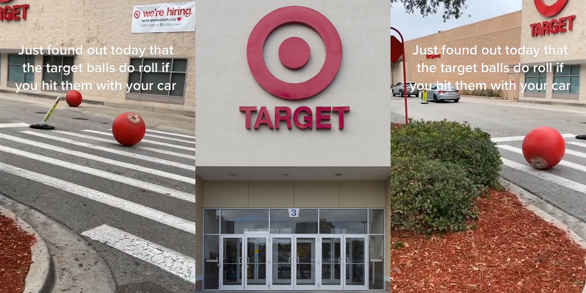 Target ball rolling in cross walk with caption "Just found out today that the target balls do roll if you hit them with your car" (l) Target building with sign (c) Target ball rolling in cross walk and car driving away with caption "Just found out today that the target balls do roll if you hit them with your car" (r)